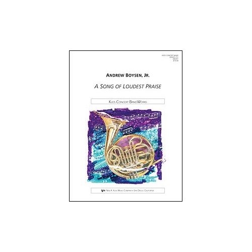 A Song of Loudest Praise for Band by Neil A. Kjos Music Company, 190 Pages