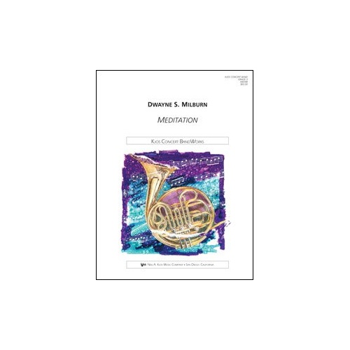 Meditation for Concert Band by Dwayne Milburn, 94 Pages, Neil A. Kjos Music Company