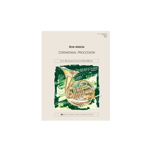 Ceremonial Procession for Band - Neil A. Kjos Music Company, 1 Page