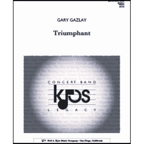 Triumphant - Score by Gary Gazlay, Full Score for Band, 16 Pages, Published by Neil A. Kjos Music Company