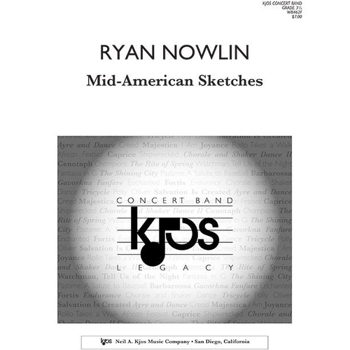 Mid-American Sketches - Score by Ryan Nowlin for Band, Full Score, 36 Pages, Published by Neil A. Kjos Music Company