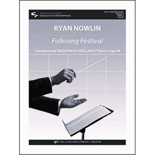 Folksong Festival - Score by Ryan Nowlin for Band, Full Score, 60 Pages, Duration: 7:00, Published by Neil A. Kjos Music Company