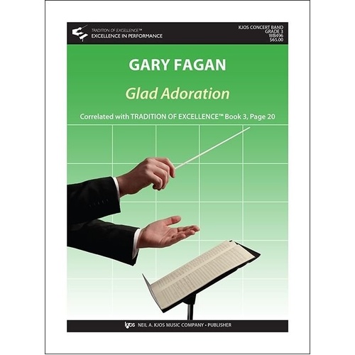 Glad Adoration by Gary Fagan for Band - Score and Parts, Correlated with Tradition of Excellence Book 3