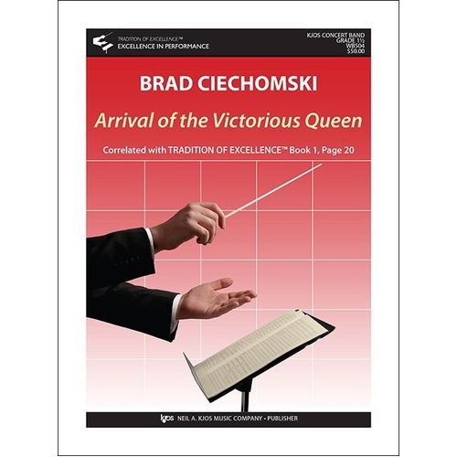 Arrival of the Victorious Queen for Developing Band - Score and Parts by Brad Ciechomski, Neil A. Kjos Music Company
