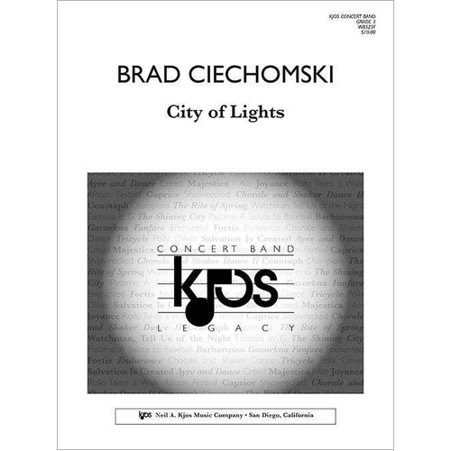 City of Lights for Concert Band - Full Score by Brad Ciechomski, 32 Pages, Kjos Music Company