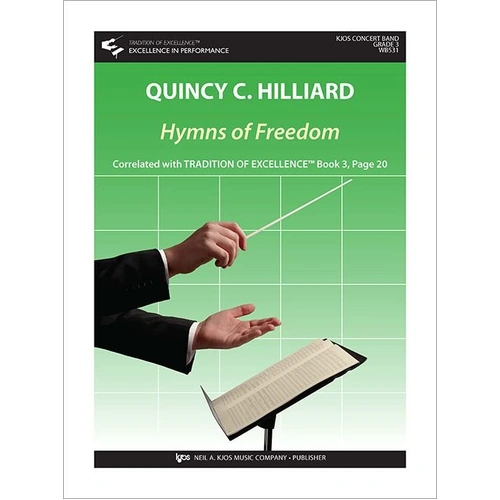 Hymns of Freedom by Quincy Hilliard for Band - Score and Parts, 104 Pages, Publisher: Neil A. Kjos Music Company