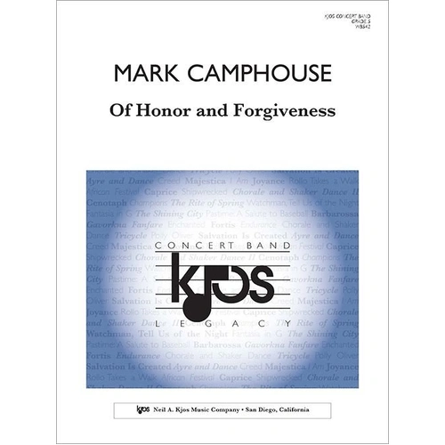 Of Honor and Forgiveness by Mark Camphouse - Band Score and Parts, 111 Pages