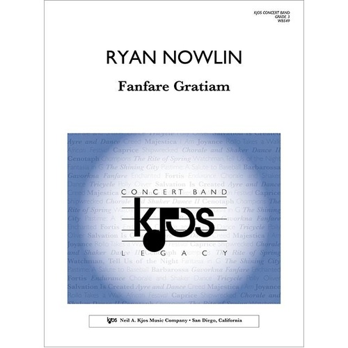 Fanfare Gratiam by Ryan Nowlin for Band - 106 Pages, Published by Neil A. Kjos Music Company