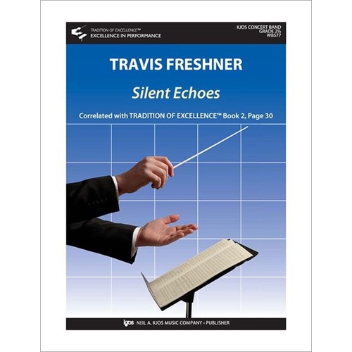Silent Echoes for Concert Band CB2.5 SC/PTS by Travis Freshner