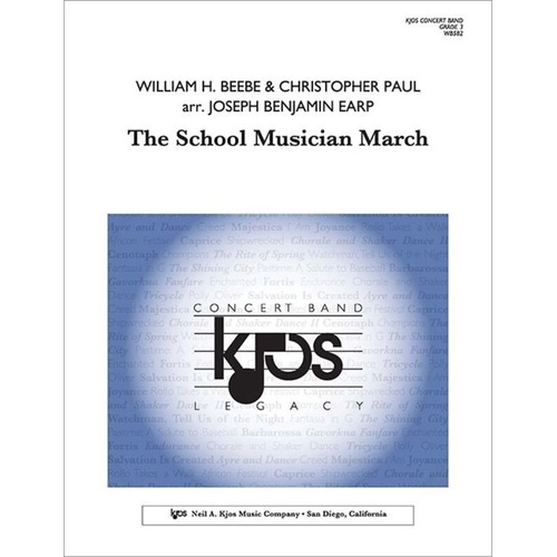 The School Musician March for Concert Band CB3 SC/PTS by Christopher Paul & William H. Beebe, Arr. Joseph Benjamin Earp