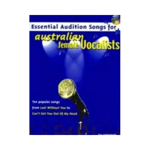Essential Audition Songs for Australian Females Book/CD