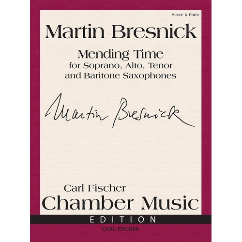Bresnick - Mending Time For Satb Sax Quartet Sc/Pts Score/Parts (Alto Saxophone|Baritone Saxophone|Soprano Saxophone|Tenor Saxophone)