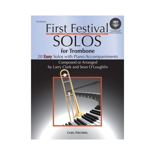 First Festival Solos for Trombone Book with Piano Accompaniments by Larry Clark & Sean O'Loughlin, 32 Pages, Carl Fischer