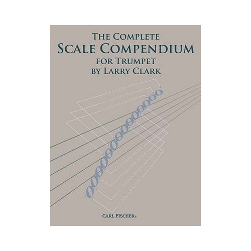 The Complete Scale Compendium for Trumpet by Larry Clark - Trumpet Sheet Music and Method Book