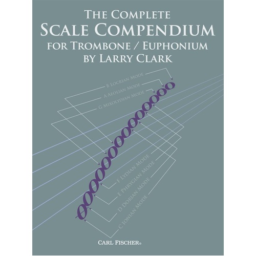 Complete Scale Compendium for Trombone and Euphonium by Larry Clark, 64 Pages, Publisher: Carl Fischer