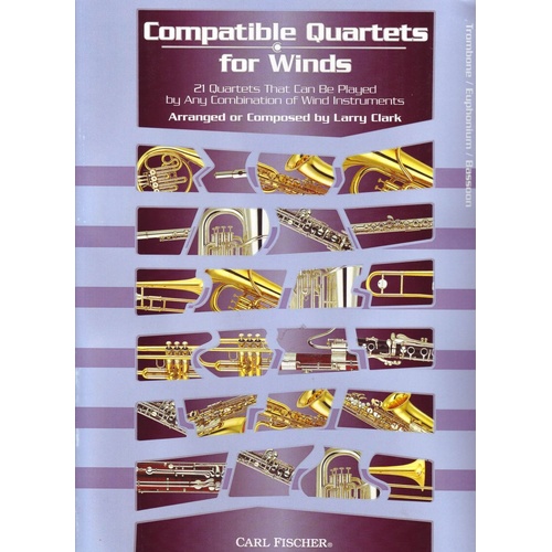 Compatible Quartets for Winds - Trombone, Euphonium, Bassoon by Larry Clark