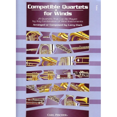 Compatible Quartets for Winds - Tuba by Larry Clark, Carl Fischer, 21 quartets for wind instruments, various styles, 1 page.