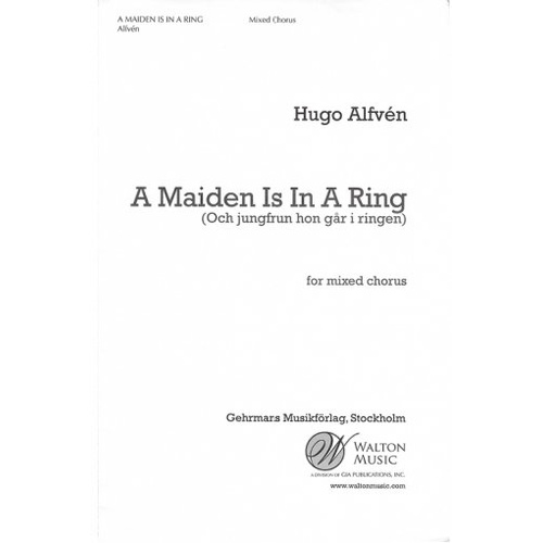 A Maiden Is in a Ring SATB Choral Score by Hugo Alfvn, Walton Music, 6 Pages