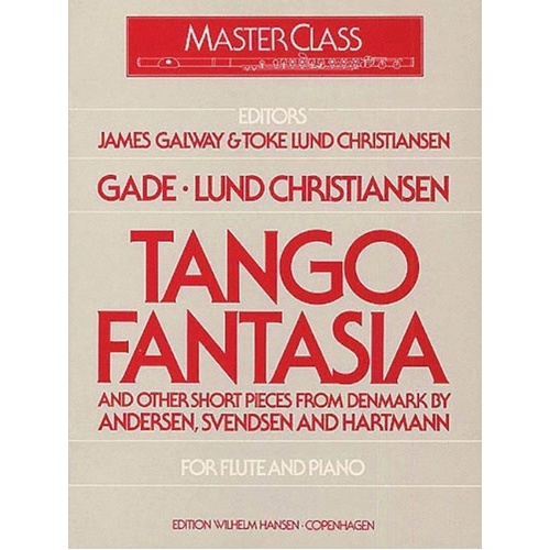 Tango Fantasia & Other Short Pieces for Flute and Piano, Edited by James Galway and Toke Lund Christiansen
