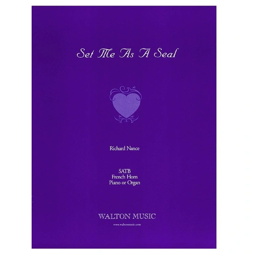 Set Me as a Seal SATB Choral Score with Piano and Horn Accompaniment by Richard Nance