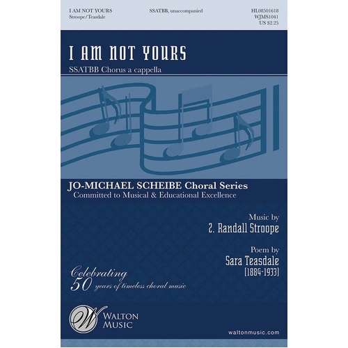 I Am Not Yours SSATBB A Cappella by Z. Randall Stroope - Choral Score, 16 Pages, Walton Music