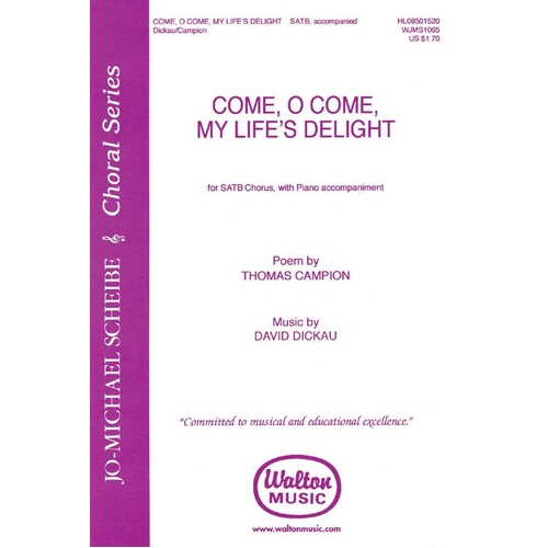 Come O Come My Lifes Delight SATB (Octavo)
