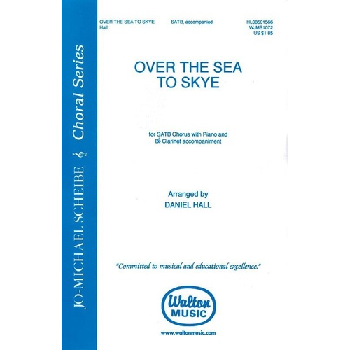 Over the Sea to Skye SATB Choral Score by Daniel J. Hall, Walton Music, 24 Pages
