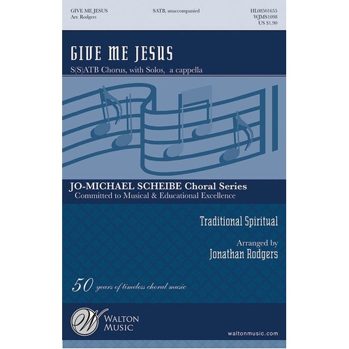 Give Me Jesus SATB Divisi A Cappella Choral Score by Jonathan Rodgers