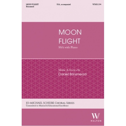 Moon Flight SSA by Daniel Brinsmead, Walton Music, 20 pages, Jo-Michael Scheibe Choral Series, for treble choirs, Apollo 11 mission theme.