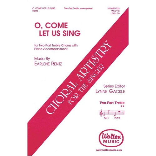 O Come Let Us Sing 2PT Choral Score by Earlene Rentz
