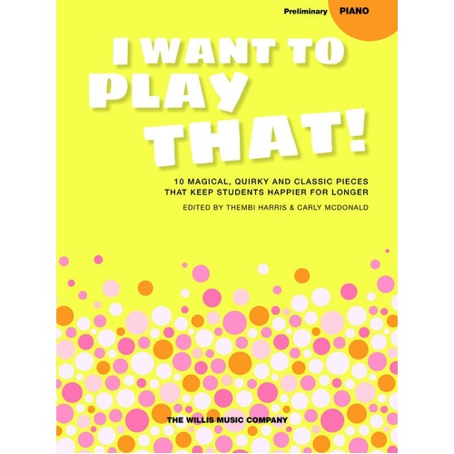 I Want To Play That Book 2 - Preliminary by Willis Music
