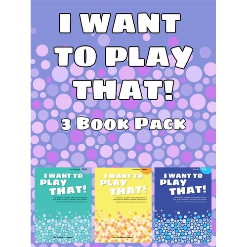 I Want To Play That Books 1-3 by Thembi Harris & Carly McDonald - Piano Music Collection