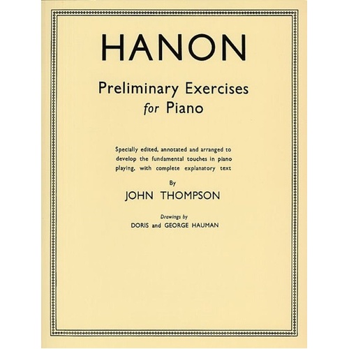 Hanon Preliminary Exercises for Piano by Charles-Louis Hanon, Arranged by John Thompson, 48 Pages, Willis Music