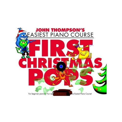John Thompson's Easiest Piano Course: First Christmas Pops Book