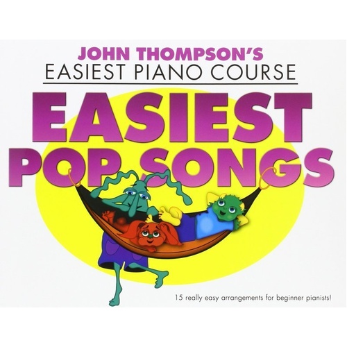 Easiest Piano Course: Easiest Pop Songs by John Thompson, 32 Pages, Piano Repertoire, Publisher: Willis Music