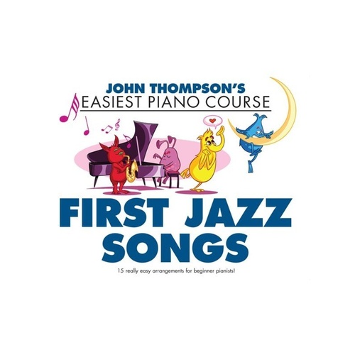 Easiest Piano Course: First Jazz Songs by John Thompson