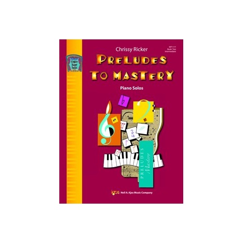 Prelude to Mastery Book 2 by Neil A. Kjos Music Company - Piano, 24 pages, advanced preludes in various styles and keys 12 to 20.