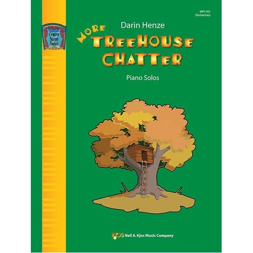 More Treehouse Chatter Piano Solos by Darin Henze, 20 Pages, Neil A. Kjos Music Company