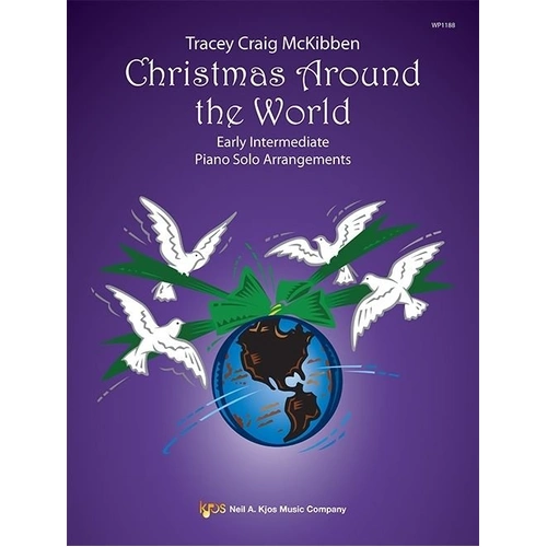 Christmas Around the World Early Intermediate Piano Solos by Tracey Craig McKibben, 24 pages, published by Neil A. Kjos Music Company