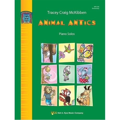 Animal Antics Piano by Tracey Craig McKibben, 24 pages, Center State Solos, Neil A. Kjos Music Company, Piano & Keyboard.