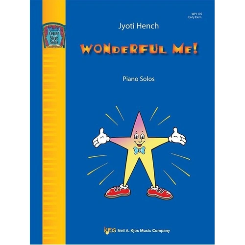 Wonderful Me! Piano by Jyoti Hench, 19 pages, Center State Solos series, published by Neil A. Kjos Music Company