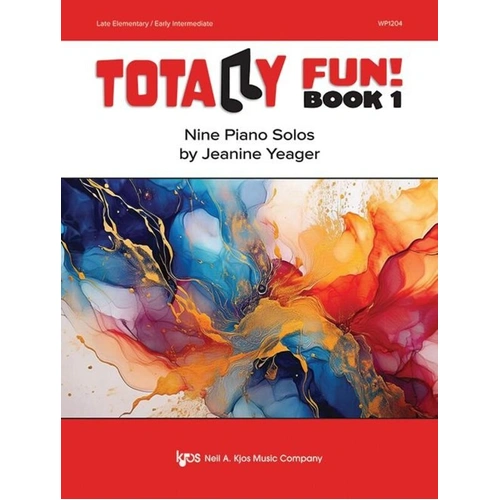 Yeager Totally Fun! Book 1 Nine Piano Solos by Jeanine Yeager