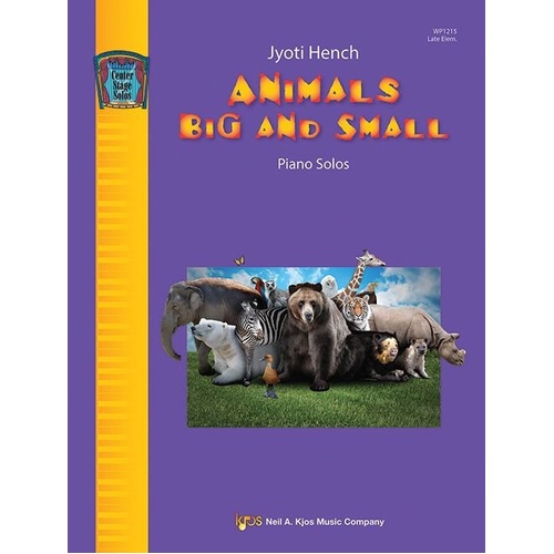 Hench - Animals Big and Small Late Elementary Piano Solos by Jyoti Hench