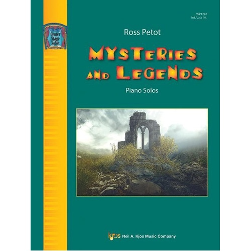 Mysteries and Legends Piano Solos by Ross Petot, Intermediate to Late-Intermediate, 24 Pages, Neil A. Kjos Music Company