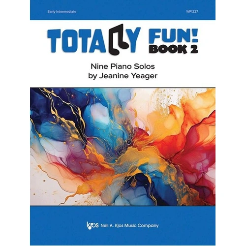 Yeager Totally Fun! Book 2 Piano Solos by Jeanine Yeager, 24 Pages, Neil A. Kjos Music Company