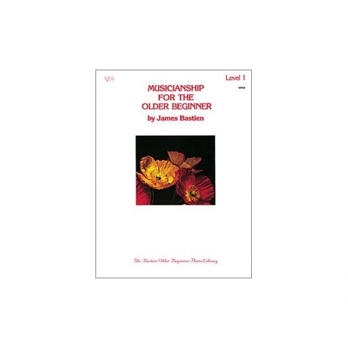 Musicianship for the Older Beginner Level 1 by James Bastien, 48 Pages, Piano Instruction, Neil A. Kjos Music Company