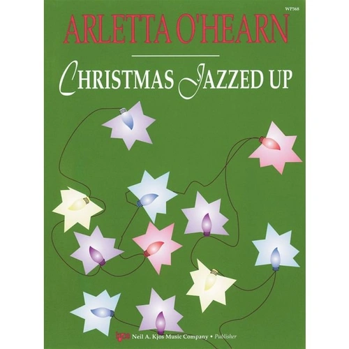 Christmas Jazzed Up Intermediate for Piano by Neil A. Kjos Music Company, 16 Pages