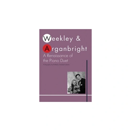 Weekley & Arganbright: A Renaissance of the Piano Duet, 104 Pages, Reference by Neil A. Kjos Music Company
