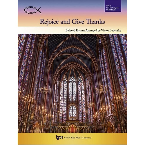 Rejoice and Give Thanks - Piano Arrangements by Victor Labenske