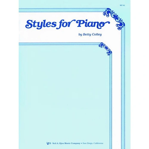 Styles for Piano by Neil A. Kjos Music Company, 32 Pages
